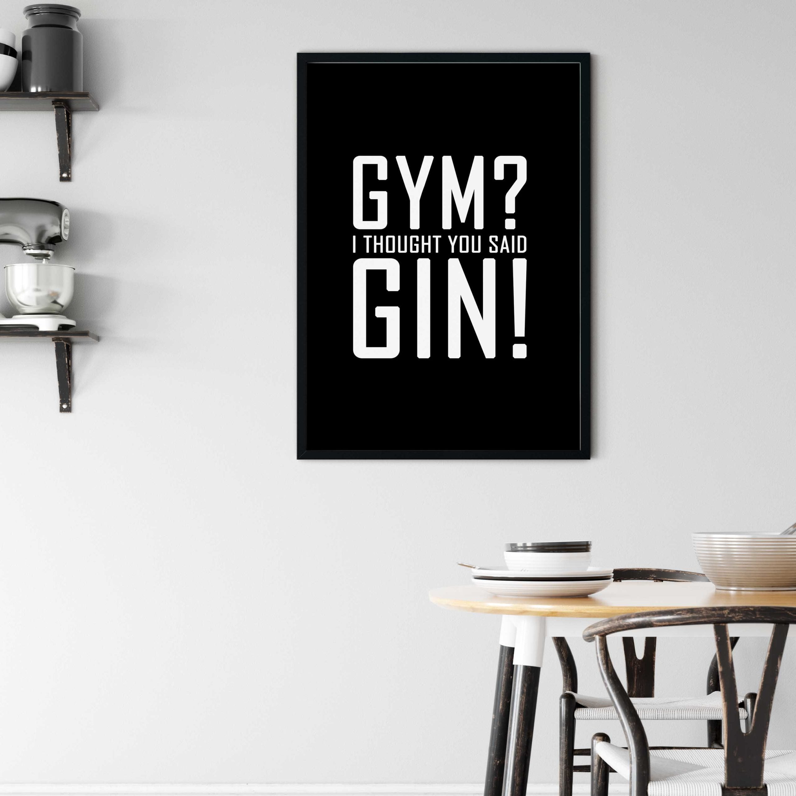 Gin Poster | Gym? I thought you said Gin!