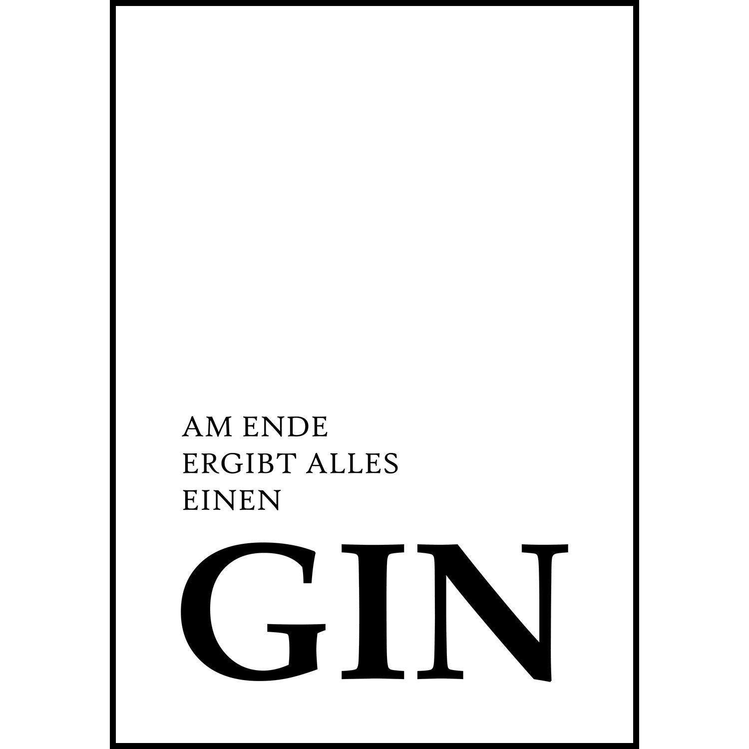 Gin Poster | Am Ende ergibt alles einen Gin