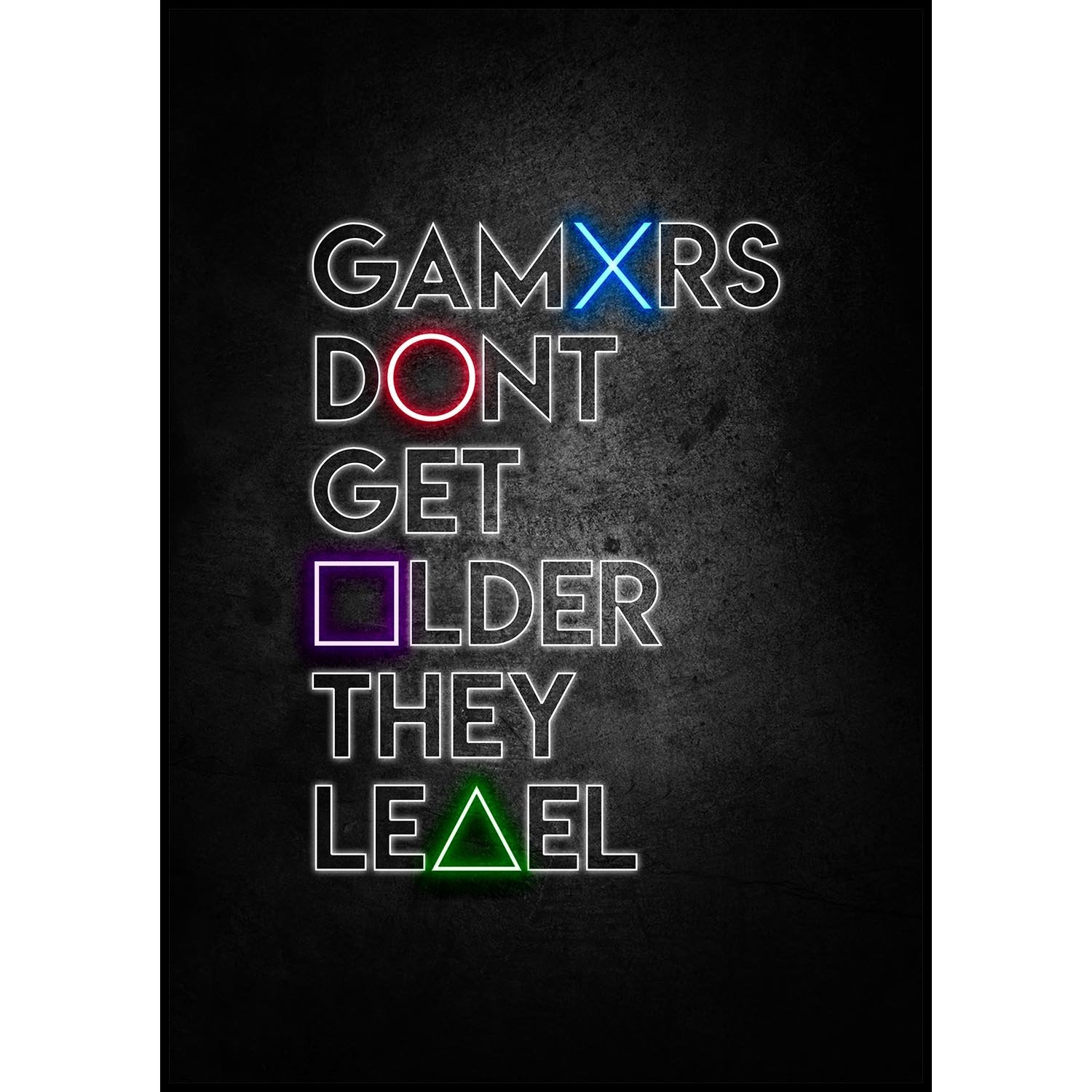 GAMERS DONT GET OLDER THEY LEVEL