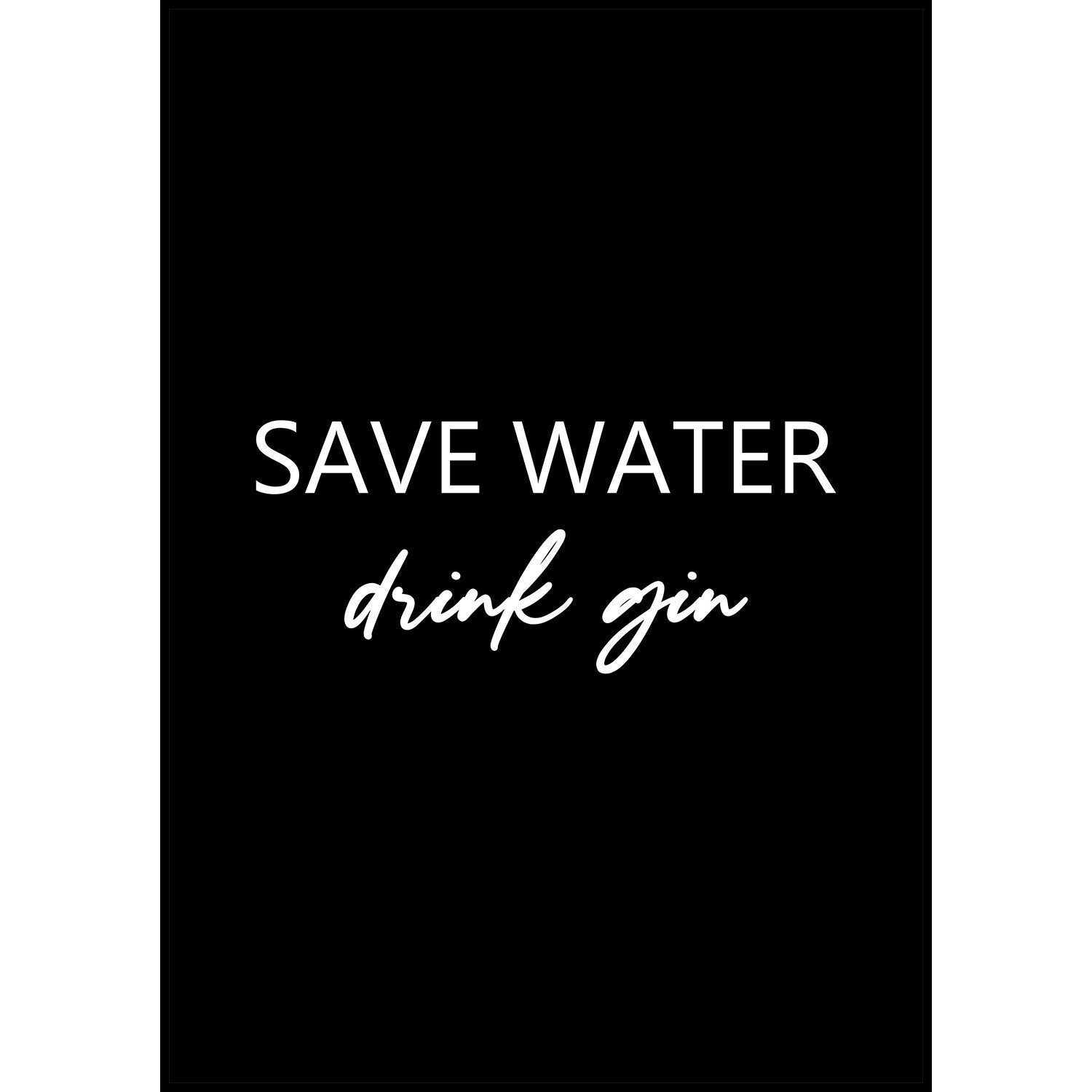 Gin Poster | Save Water - Drink Gin