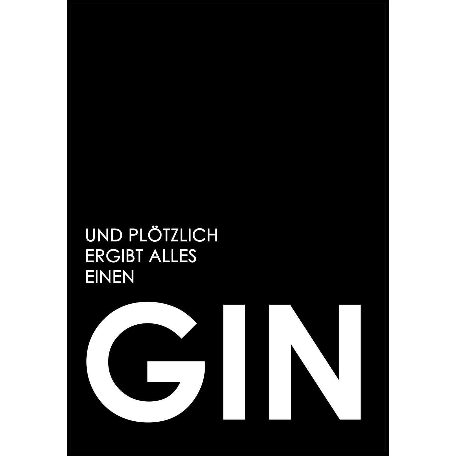 Gin Poster | Und plötzlich ergibt alles einen Gin