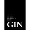 Gin Poster | Am Ende ergibt alles einen Gin