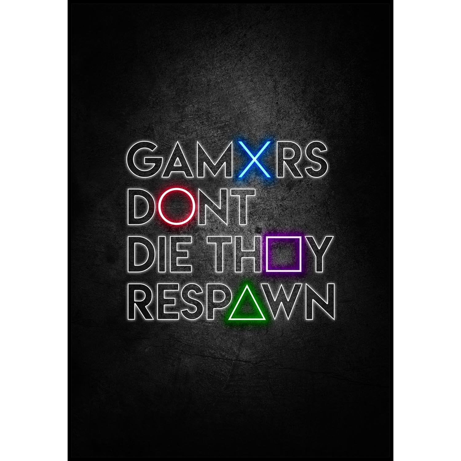 GAMERS DONT DIE THEY RESPAWN