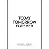 Liebesposter Today Tomorrow Forever